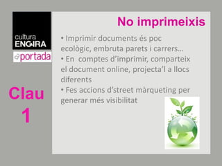     No imprimeixis Imprimir documentséspocecològic, embrutaparets i carrers…