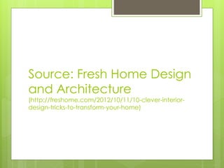 10 clever interior design tricks to transform your home | PPTX