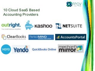 10 Cloud SaaS Based
Accounting Providers
 