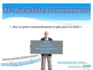 « Bon un petit commandement en plus pour la route »
Socialement votre…
 