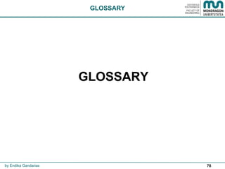 78
GLOSSARY
GLOSSARY
by Endika Gandarias
 