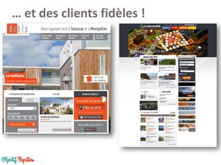 … et des clients fidèles !
 