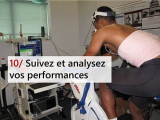 10/ Suivez et analysez
vos performances
 