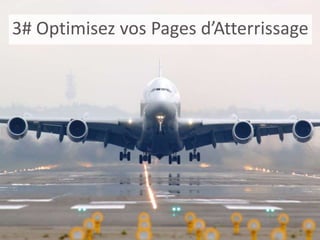 3# Optimisez vos Pages d’Atterrissage

 