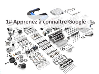1# Apprenez à connaître Google

 