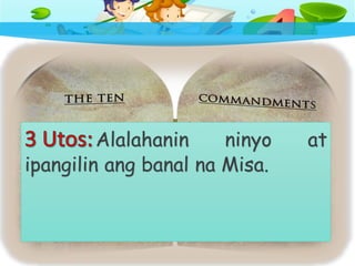 Alalahanin ninyo at
ipangilin ang banal na Misa.
 