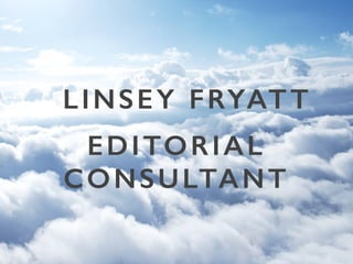 LINSEY FRYATT
COMMUNICATIONS
 