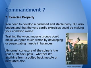 Commandment 7
7. Exercise Properly

You need to develop a balanced and stable body. But also
understand that the very card...