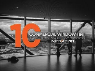 10 Commercial Window Tint Solutions that Will Suit Your Preference