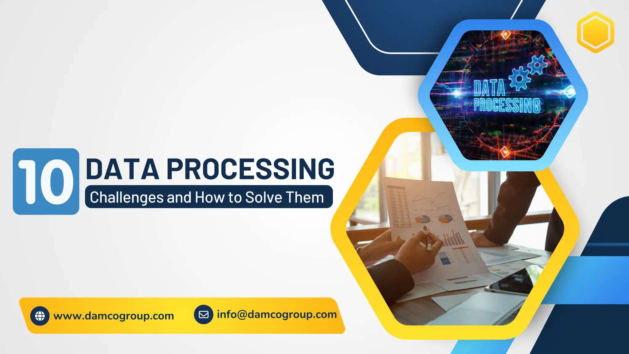 DATA PROCESSING
Challenges and How to Solve Them
info@damcogroup.com
www.damcogroup.com
 