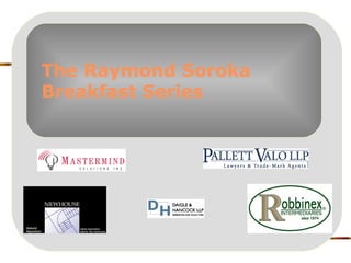 The Raymond Soroka  Breakfast Series 