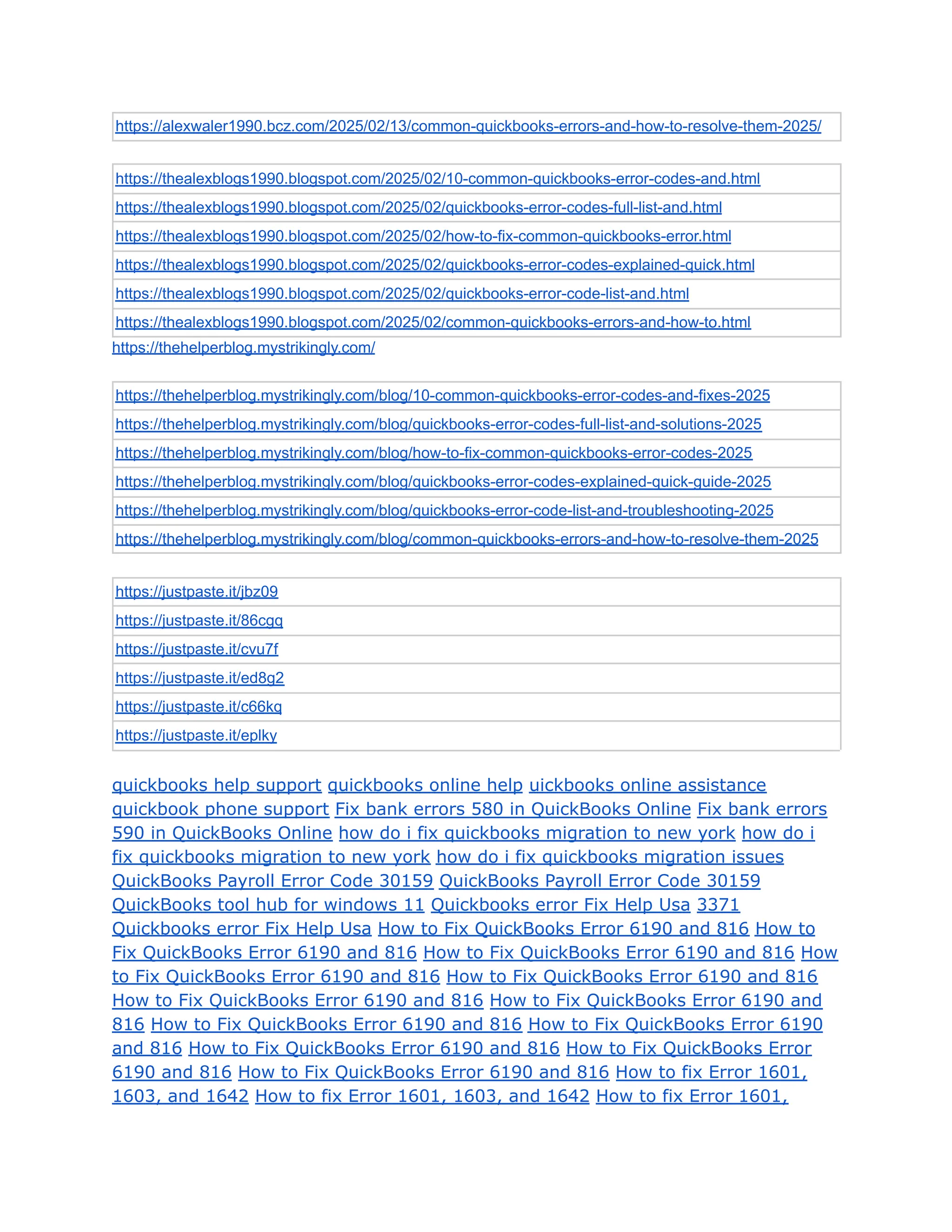 https://alexwaler1990.bcz.com/2025/02/13/common-quickbooks-errors-and-how-to-resolve-them-2025/
https://thealexblogs1990.blogspot.com/2025/02/10-common-quickbooks-error-codes-and.html
https://thealexblogs1990.blogspot.com/2025/02/quickbooks-error-codes-full-list-and.html
https://thealexblogs1990.blogspot.com/2025/02/how-to-fix-common-quickbooks-error.html
https://thealexblogs1990.blogspot.com/2025/02/quickbooks-error-codes-explained-quick.html
https://thealexblogs1990.blogspot.com/2025/02/quickbooks-error-code-list-and.html
https://thealexblogs1990.blogspot.com/2025/02/common-quickbooks-errors-and-how-to.html
https://thehelperblog.mystrikingly.com/
https://thehelperblog.mystrikingly.com/blog/10-common-quickbooks-error-codes-and-fixes-2025
https://thehelperblog.mystrikingly.com/blog/quickbooks-error-codes-full-list-and-solutions-2025
https://thehelperblog.mystrikingly.com/blog/how-to-fix-common-quickbooks-error-codes-2025
https://thehelperblog.mystrikingly.com/blog/quickbooks-error-codes-explained-quick-guide-2025
https://thehelperblog.mystrikingly.com/blog/quickbooks-error-code-list-and-troubleshooting-2025
https://thehelperblog.mystrikingly.com/blog/common-quickbooks-errors-and-how-to-resolve-them-2025
https://justpaste.it/jbz09
https://justpaste.it/86cgq
https://justpaste.it/cvu7f
https://justpaste.it/ed8g2
https://justpaste.it/c66kq
https://justpaste.it/eplky
quickbooks help support quickbooks online help uickbooks online assistance
quickbook phone support Fix bank errors 580 in QuickBooks Online Fix bank errors
590 in QuickBooks Online how do i fix quickbooks migration to new york how do i
fix quickbooks migration to new york how do i fix quickbooks migration issues
QuickBooks Payroll Error Code 30159 QuickBooks Payroll Error Code 30159
QuickBooks tool hub for windows 11 Quickbooks error Fix Help Usa 3371
Quickbooks error Fix Help Usa How to Fix QuickBooks Error 6190 and 816 How to
Fix QuickBooks Error 6190 and 816 How to Fix QuickBooks Error 6190 and 816 How
to Fix QuickBooks Error 6190 and 816 How to Fix QuickBooks Error 6190 and 816
How to Fix QuickBooks Error 6190 and 816 How to Fix QuickBooks Error 6190 and
816 How to Fix QuickBooks Error 6190 and 816 How to Fix QuickBooks Error 6190
and 816 How to Fix QuickBooks Error 6190 and 816 How to Fix QuickBooks Error
6190 and 816 How to Fix QuickBooks Error 6190 and 816 How to fix Error 1601,
1603, and 1642 How to fix Error 1601, 1603, and 1642 How to fix Error 1601,
 