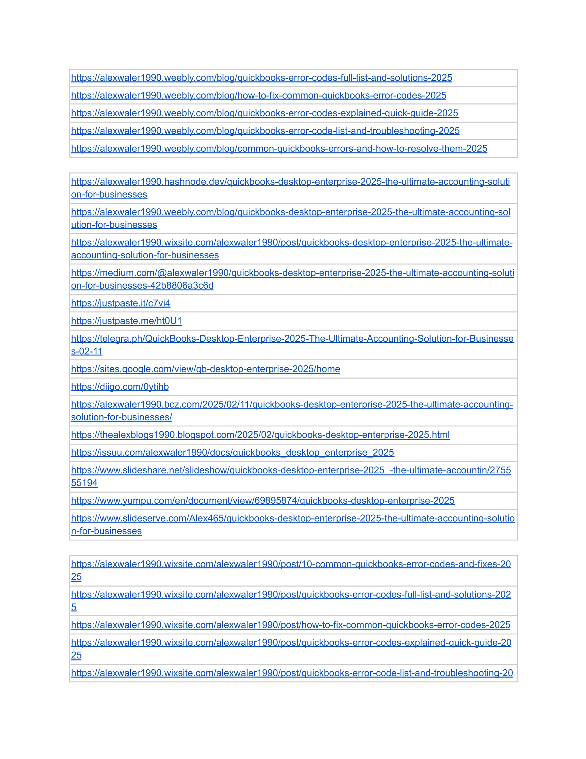 https://alexwaler1990.weebly.com/blog/quickbooks-error-codes-full-list-and-solutions-2025
https://alexwaler1990.weebly.com/blog/how-to-fix-common-quickbooks-error-codes-2025
https://alexwaler1990.weebly.com/blog/quickbooks-error-codes-explained-quick-guide-2025
https://alexwaler1990.weebly.com/blog/quickbooks-error-code-list-and-troubleshooting-2025
https://alexwaler1990.weebly.com/blog/common-quickbooks-errors-and-how-to-resolve-them-2025
https://alexwaler1990.hashnode.dev/quickbooks-desktop-enterprise-2025-the-ultimate-accounting-soluti
on-for-businesses
https://alexwaler1990.weebly.com/blog/quickbooks-desktop-enterprise-2025-the-ultimate-accounting-sol
ution-for-businesses
https://alexwaler1990.wixsite.com/alexwaler1990/post/quickbooks-desktop-enterprise-2025-the-ultimate-
accounting-solution-for-businesses
https://medium.com/@alexwaler1990/quickbooks-desktop-enterprise-2025-the-ultimate-accounting-soluti
on-for-businesses-42b8806a3c6d
https://justpaste.it/c7vi4
https://justpaste.me/ht0U1
https://telegra.ph/QuickBooks-Desktop-Enterprise-2025-The-Ultimate-Accounting-Solution-for-Businesse
s-02-11
https://sites.google.com/view/qb-desktop-enterprise-2025/home
https://diigo.com/0ytihb
https://alexwaler1990.bcz.com/2025/02/11/quickbooks-desktop-enterprise-2025-the-ultimate-accounting-
solution-for-businesses/
https://thealexblogs1990.blogspot.com/2025/02/quickbooks-desktop-enterprise-2025.html
https://issuu.com/alexwaler1990/docs/quickbooks_desktop_enterprise_2025
https://www.slideshare.net/slideshow/quickbooks-desktop-enterprise-2025_-the-ultimate-accountin/2755
55194
https://www.yumpu.com/en/document/view/69895874/quickbooks-desktop-enterprise-2025
https://www.slideserve.com/Alex465/quickbooks-desktop-enterprise-2025-the-ultimate-accounting-solutio
n-for-businesses
https://alexwaler1990.wixsite.com/alexwaler1990/post/10-common-quickbooks-error-codes-and-fixes-20
25
https://alexwaler1990.wixsite.com/alexwaler1990/post/quickbooks-error-codes-full-list-and-solutions-202
5
https://alexwaler1990.wixsite.com/alexwaler1990/post/how-to-fix-common-quickbooks-error-codes-2025
https://alexwaler1990.wixsite.com/alexwaler1990/post/quickbooks-error-codes-explained-quick-guide-20
25
https://alexwaler1990.wixsite.com/alexwaler1990/post/quickbooks-error-code-list-and-troubleshooting-20
 