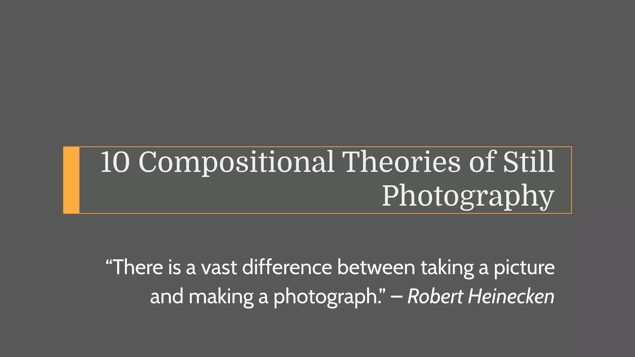 10 Compositional Theories of Still Photography | PDF