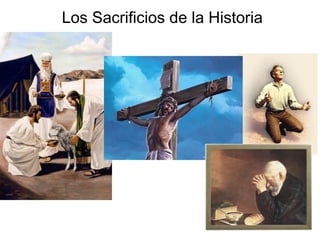 Los Sacrificios de la Historia
 