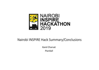 Nairobi INSPIRE Hack Summary/Conclusions
Karel Charvat
Plan4all
 