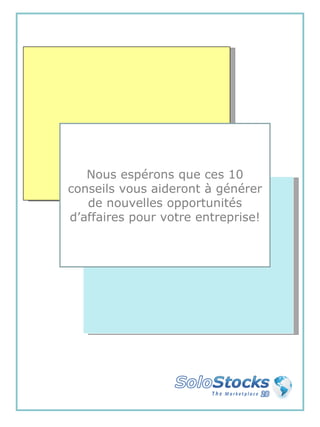 Nous espérons que ces 10 conseils vous aideront à générer de nouvelles opportunités d’affaires pour votre entreprise! 