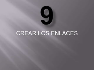 CREAR LOS ENLACES
 