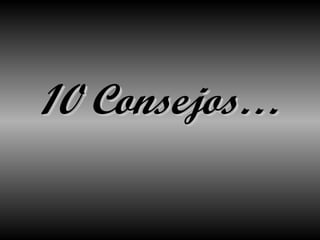 10 Consejos…
 