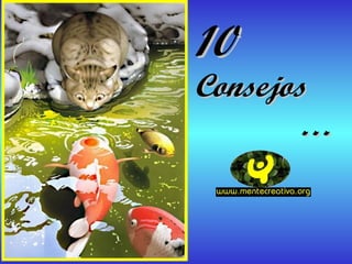 1010
ConsejosConsejos
……
 