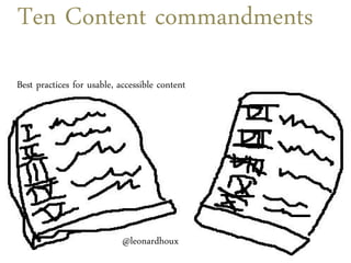 Ten Content commandments
Best practices for usable, accessible content
@leonardhoux
 