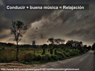 http://www.flickr.com/photos/garp/2145732280/sizes/z/in/photostream / Conducir + buena música = Relajación 