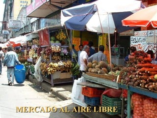 MERCADO AL AIRE LIBREMERCADO AL AIRE LIBRE
 