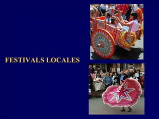 FESTIVALS LOCALESFESTIVALS LOCALES
 
