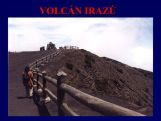 VOLCÁN IRAZÚVOLCÁN IRAZÚ
 