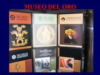 MUSEO DEL OROMUSEO DEL ORO
 
