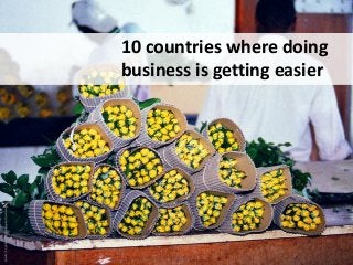 10 countries where doing
business is getting easier

 