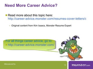 Need More Career Advice? Read more about this topic here:  http://career-advice.monster.com/resumes-cover-letters/cover-letter-tips/10-cover-letter-donts/article.aspx   Original content from Kim Isaacs, Monster Resume Expert For all things career advice, go to: http://career-advice.monster.com/  #MonsterJobTip 