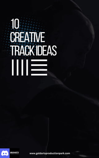 10
Creative
Trackideas
www.geldartsproductionpark.com
 