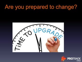 Are you prepared to change?
 