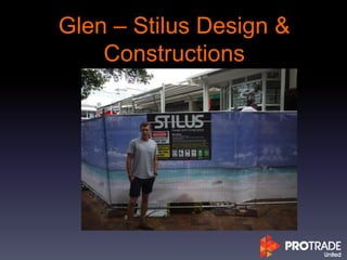 Glen – Stilus Design &
Constructions
 