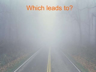 Which leads to?
 