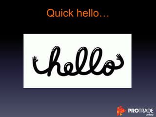Quick hello…
 