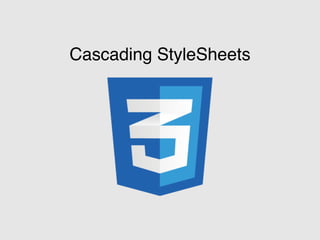 Cascading StyleSheets
 
