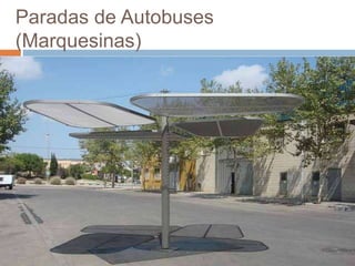 Paradas de Autobuses
(Marquesinas)
 