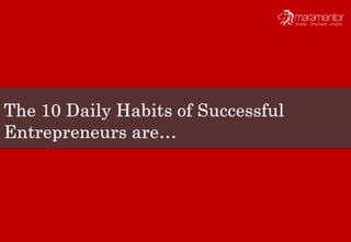 10 daily habits of most successful entrepreneurs | PPTX