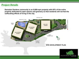 Dansalan Gardens community is an 8,000-sqm property with 65% of the entire property dedicated to open spaces and greenery so that residents will not feel the suffocating effects of living in the city.  Project Details 