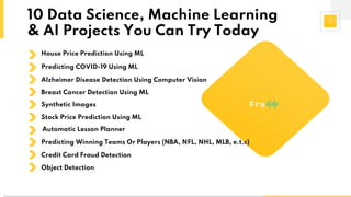 10 Data Science, Machine Learning & AI Projects You Can Try Today | PPT