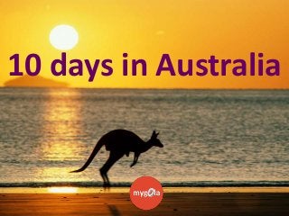 10 days in Australia

 