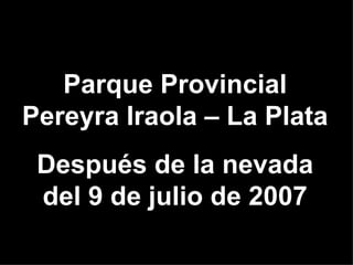 Parque Provincial Pereyra Iraola – La Plata Después de la nevada del 9 de julio de 2007 