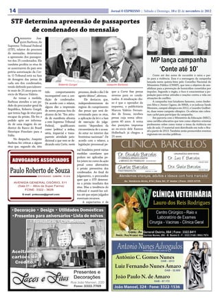 14                                                                                         Jornal O EXPRESSO | Sábado e Domingo, 10 e 11 de novembro de 2012


  STF determina apreensão de passaportes
        de condenados do mensalão
    O     ministro       Joa-
          quim Barbosa, do
Supremo Tribunal Federal
(STF), relator do processo
do mensalão, determinou

                                                                                                                           MP lança campanha
a apreensão dos passapor-
tes dos 25 condenados. Ele
também proibiu os réus de
se ausentarem do país sem
prévia autorização da Cor-
                                                                                                                             ‘Conte até 10’
te. O Tribunal está na fase                                                                                                   Conte até dez antes de sucumbir à raiva e par-
de dosagem das penas de                                                                                                 tir para a violência. Essa é a mensagem da campanha
cada um dos condenados,                                                                                                 lançada nesta quinta-feira pelo Conselho Nacional do
                                           Roberto Gurgel                              Joaquim Barbosa                  Ministério Público (CNMP), que tem o objetivo de sen-
tendo definido parcialmen-                                                                                              sibilizar para a prevenção de homicídios cometidos por
te mais de 25 anos para ex-     tido     comportamento        processo, desde o dia 2 de    que a Corte fixe penas      impulso. Segundo o órgão, o foco é conscientizar a po-
sócio de Marcos Valério.        incompatível com a con-       agosto último”, afirmou.      severas para os conde-      pulação para evitar atitudes e reações contra a vida em
     Ao tomar a medida,         dição de condenados.               Ele destacou que,        nados. A sinalização dis-   situações de conflito.
Barbosa atendeu a um pe-                                                                                                      A campanha traz lutadores famosos, como Ander-
                                De acordo com o relator,      independentemente do          so é que o operador do
dido do procurador-geral da                                                                                             son Silva e Júnior Cigano, do MMA, e os judocas Sarah
                                alguns dão a impressão        regime de cumprimento         esquema, o publicitário     Menezes, campeã olímpica em 2012, e Leandro Guilhei-
República, Roberto Gurgel,      de serem pessoas fora do      das penas que será de-        Marcos Valério Fernan-      ro, duas vezes campeão olímpico. Os atletas não cobra-
que temia fuga de réus para     alcance da lei. “Em atitu-    terminado para os réus,       des de Souza, recebeu       ram cachê para participar da campanha.
escapar da prisão. Ele fez o    de de manifesta afronta       a aplicação da lei e a fase   penas cuja soma ultra-            Em parceria com o Ministério da Educação (MEC),
pedido após ser informa-        a este Supremo Tribunal       de execução do julga-         passa 40 anos. A soma       uma cartilha educativa que tem como objetivo orientar
do de uma viagem do ex-         Federal,     qualificaram     mento “dependem da            das punições impostas       professores sobre como tratar o tema da violência em
diretor do Banco do Brasil                                                                  ao ex-sócio dele Ramon      sala de aula. O material será distribuído em todo o Bra-
                                como ’política’ a árdua,      circunstância de o acusa-                                 sil a partir de 2013. Também serão promovidos eventos
Henrique Pizzolato para a       séria, imparcial e trans-     do estar no interior das      Hollerbach já chegou a
Itália.                                                                                                                 regionais em escolas públicas.
                                parente atividade juris-      fronteiras nacionais”. De     25 anos.
     No despacho, Joaquim       dicional a que vem se de-     acordo com o relator, a
Barbosa fez críticas a alguns   dicando esta Corte, neste     legislação processual pe-
réus que, segundo ele, têm
                                                             nal brasileira prevê várias
                                                             medidas cautelares que
                                                             podem ser aplicadas pe-
                                                             los juízes no curso da ação
                                                             penal como alternativa
                                                             à prisão preventiva dos
                                                             condenados. Ao final do
                                                             julgamento, o procurador
                                                             quer que o STF determi-
                                                             ne a prisão imediata dos
                                                             réus. Mas a tendência do
                                                             tribunal é mantê-los sol-
                                                             tos até que sejam julgados
                                                             eventuais recursos.
                                                                  A expectativa é de
 