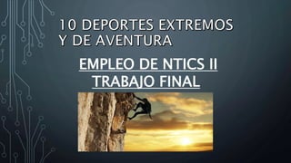 EMPLEO DE NTICS II
TRABAJO FINAL
 