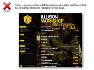 There is no connection with this background graphic and the content, not to mention it kills the readability of the page.