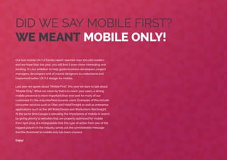 DID WE SAY MOBILE FIRST?
WE MEANT MOBILE ONLY!
Our last mobile UX/UI trends report reached over 100,000 readers
and we hop...
