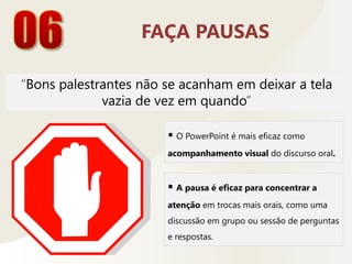 Recomenda-se não utilizar mais do que cinco palavras por linha.