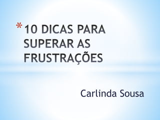 Carlinda Sousa
*
 